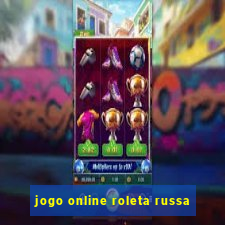 jogo online roleta russa